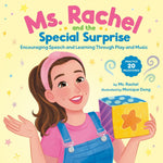 Ms. Ms. Rachel: Ms. Rachel and the Special Surprise: Encouraging Speech and Learning Through Play and Music (Hardcover)