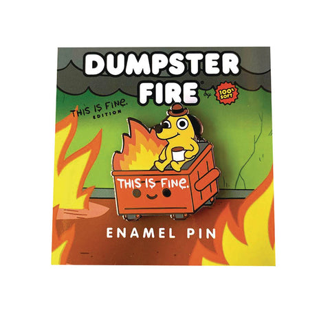 This is Fine Dumpster Fire 1.1" Enamel Pin